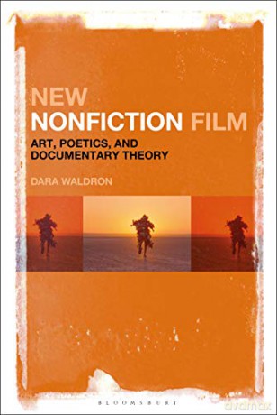 New Nonfiction Film: Art, Poetics, and Documentary Theory - Dara Waldron [KSIĄŻKA]