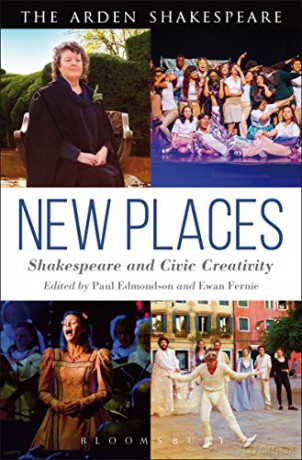 New Places: Shakespeare and Civic Creativity (Arden Shakespeare) - Paul Edmondson [KSIĄŻKA]