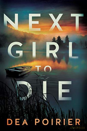 Next Girl to Die: 1 (The Calderwood Cases) - Dea Poirier [KSIĄŻKA]