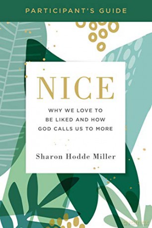 Nice Participant's Guide: Why We Love to Be Liked and How God Calls Us to More - Miller [KSIĄŻKA]