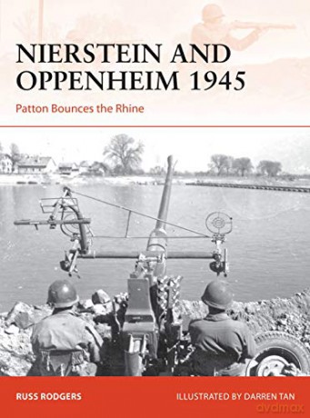 Nierstein and Oppenheim 1945: Patton Bounces the Rhine (Campaign) - Russ Rodgers [KSIĄŻKA]