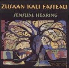 Zusaan Kali Fasteau: Sensual Hearing [CD]
