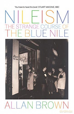 Nileism: The Strange Course of The Blue Nile - Allan Brown [KSIĄŻKA]