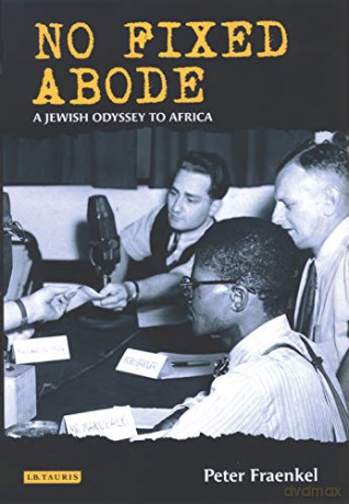 No Fixed Abode: A Jewish Odyssey to Africa - Peter Fraenkel [KSIĄŻKA]