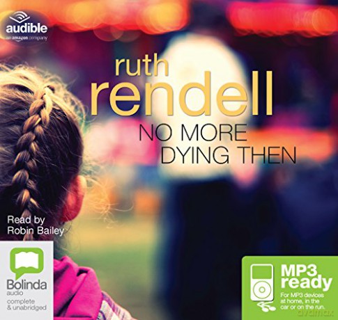 No More Dying Then: 6 (A Chief Inspector Wexford Mystery) - Ruth Rendell [KSIĄŻKA]