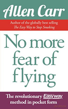 No More Fear of Flying: The revolutionary Allen Carr's Easyway method in pocket form - Allen Carr [KSIĄŻKA]