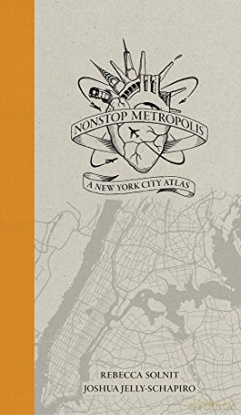 Nonstop Metropolis: A New York City Atlas - Rebecca Solnit [KSIĄŻKA]