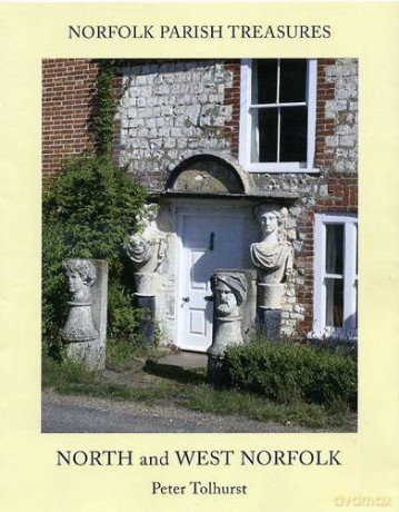Norfolk Parish Treasures: North and West Norfolk - Peter Tolhurst [KSIĄŻKA]