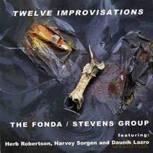 The Fonda-Stevens Group: Twelve Improvisations [CD]