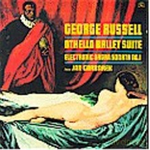 George Russell: Othello Ballet Suite / Electronic Organ Sonata Number 1 [CD]