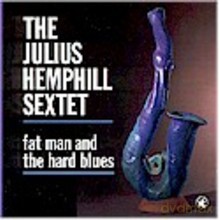 Julius Hemphill Sextet: Fat Man and the Hard Blues [CD]
