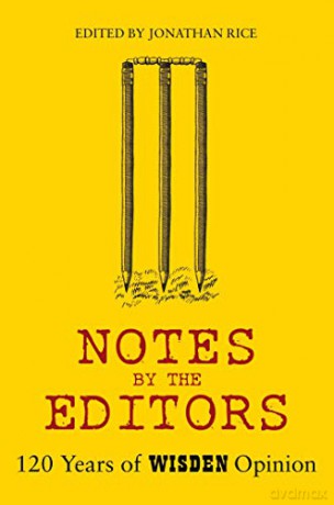 Notes By The Editors: 120 Years of Wisden Opinion - Jonathan Rice [KSIĄŻKA]