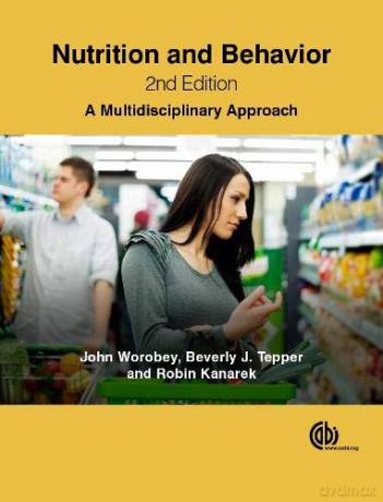 Nutrition and Behavi: A Multidisciplinary Approach - John Worobey [KSIĄŻKA]