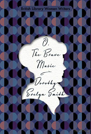 O, The Brave Music (British Library Women Writers) - Dorothy Evelyn Smith [KSIĄŻKA]