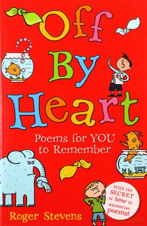 Off By Heart: Poems for Children to Learn and Remember - Roger Stevens [KSIĄŻKA]