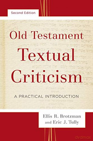 Old Testament Textual Criticism: A Practical Introduction - Ellis R. Brotzman [KSIĄŻKA]