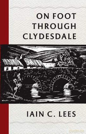 On Foot Through Clydesdale - Iain C. Lees [KSIĄŻKA]