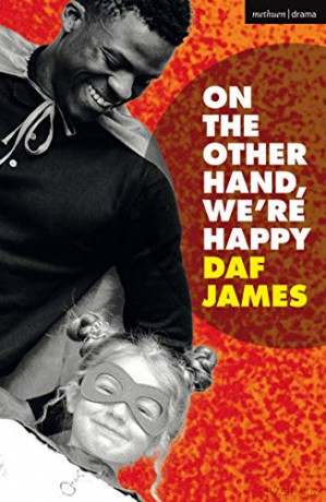 On the Other Hand, We're Happy (Modern Plays) - Mr Daf James [KSIĄŻKA]
