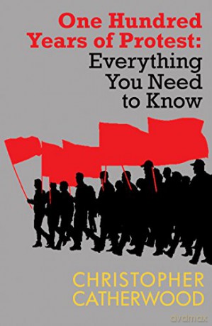 One Hundred Years of Protest: 3 (Everything You Need to Know) - Dr. Christopher Catherwood [KSIĄŻKA]