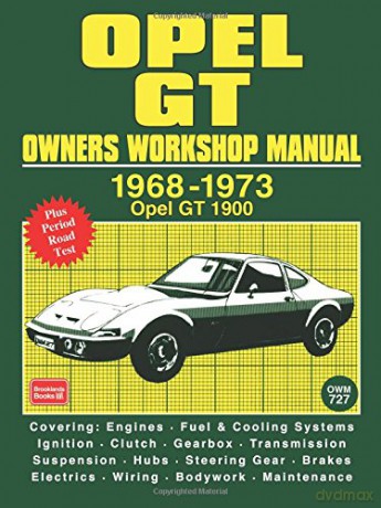 Opel Gt Owners Workshop Manual 1968-1973: Workshop Manual [KSIĄŻKA]