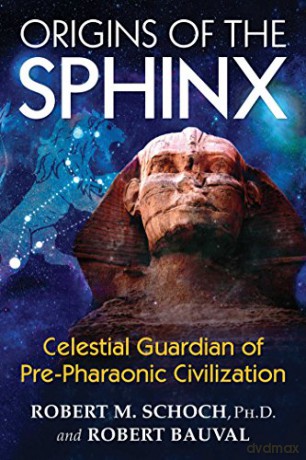 Origins of the Sphinx: Celestial Guardian of Pre-Pharaonic Civilization - Robert M. Schoch [KSIĄŻKA]