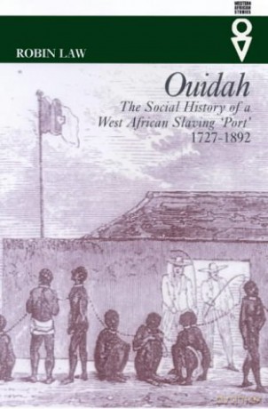 Ouidah: The Social History of a West African Slaving Port 1727-1892 (Western African Studies) - Robin Law [KSIĄŻKA]