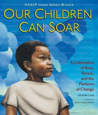 Our Children Can Soar: A Celebration of Rosa, Barack, and the Pioneers of Change - Michelle Cook [KSIĄŻKA]