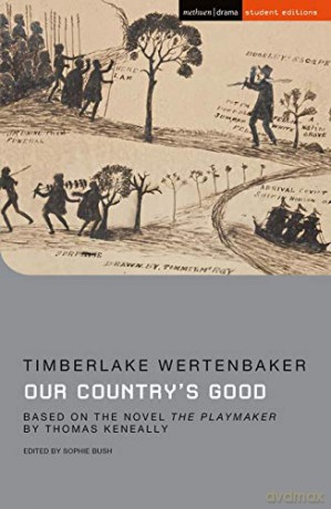 Our Country's Good: Based on the novel 'The Playmaker' by Thomas Keneally (Student Editions) - Timberlake Wertenbaker [KSIĄŻKA]