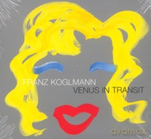 Franz Koglmann: Venus in Transit [CD]
