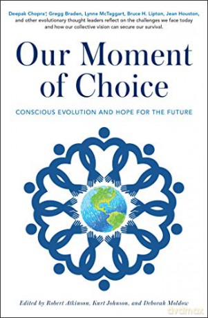 Our Moment of Choice: Evolutionary Visions and Hope for the Future - Robert Atkinson [KSIĄŻKA]