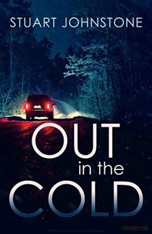 Out in the Cold (Sergeant Don Colyear): The thrillingly authentic Scottish crime debut - Stuart Johnstone [KSIĄŻKA]