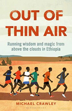 Out of Thin Air: Running Wisdom and Magic from Above the Clouds in Ethiopia - Michael Crawley [KSIĄŻKA]