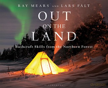 Out on the Land: Bushcraft Skills from the Northern Forest - Ray Mears [KSIĄŻKA]