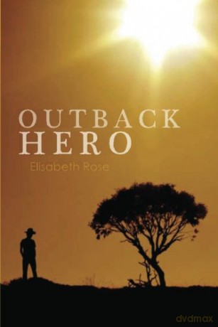 Outback Hero - Elisabeth Rose [KSIĄŻKA]