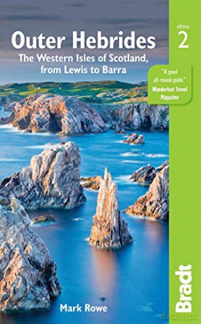 Outer Hebrides: The Western Isles of Scotland from Lewis to Barra (Bradt Travel Guides) - Mark Rowe [KSIĄŻKA]