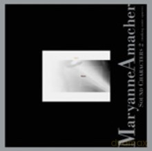 Maryanne Amacher: Maryanne Amacher: Sound Characters, volume 2 [CD]