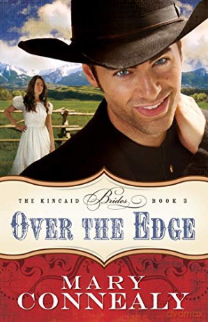 Over the Edge: Volume 3 (The Kincaid Brides) - Mary Connealy [KSIĄŻKA]