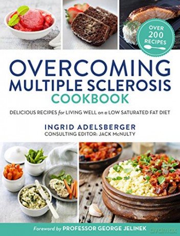 Overcoming Multiple Sclerosis Cookbook: Delicious Recipes for Living Well on a Low Saturated Fat Diet - Ingrid Adelsberger [KSIĄŻKA]