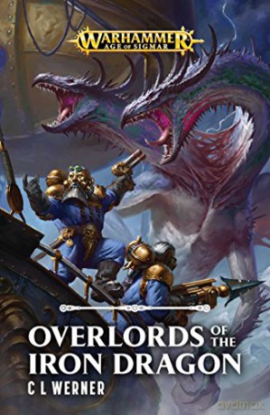 Overlords of the Iron Dragon (Volume 1) (Kharadron Overlords) - C L Werner [KSIĄŻKA]