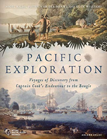 Pacific Exploration: Voyages of Discovery from Captain Cook's Endeavour to the Beagle - Nigel Rigby [KSIĄŻKA]