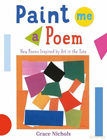 Paint Me a Poem: New Poems Inspired by Art in the Tate. - Grace Nichols [KSIĄŻKA]
