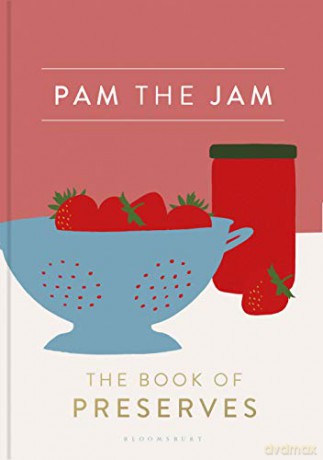 Pam the Jam: The Book of Preserves - Pam Corbin [KSIĄŻKA]