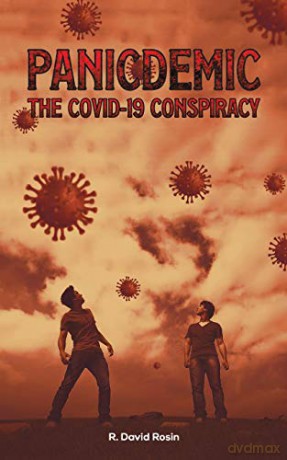 Panicdemic-The Covid-19 Conspiracy - R. David Rosin [KSIĄŻKA]