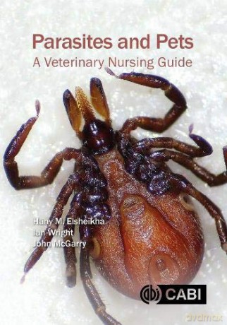 Parasites and Pets: A Veterinary Nursing Guide - Hany Elsheikha [KSIĄŻKA]