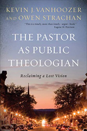 Pastor as Public Theologian: Reclaiming a Lost Vision - Vanhoozer [KSIĄŻKA]