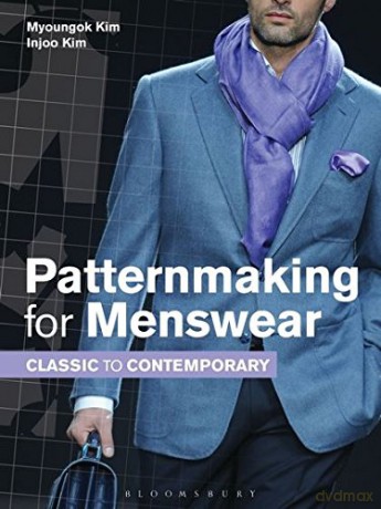 Patternmaking for Menswear: Classic to Contemporary - Myoungok Kim, Injoo Kim [KSIĄŻKA]