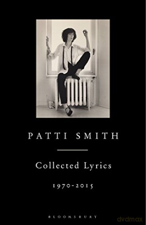 Patti Smith Collected Lyrics, 1970-2015 - Patti Smith [KSIĄŻKA]