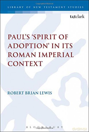 Paul's 'Spirit of Adoption' in its Roman Imperial Context (Criminal Practice Series) - Robert Brian Lewis [KSIĄŻKA]