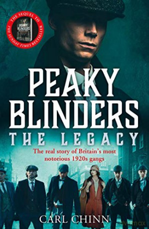 Peaky Blinders: The Legacy - The real story of Britain's most notorious 1920s gangs: The follow-up to the Sunday Times Bestseller - Carl Chinn [KSIĄŻKA]