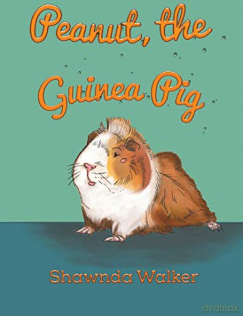 Peanut, the Guinea Pig - Shawnda Walker [KSIĄŻKA]